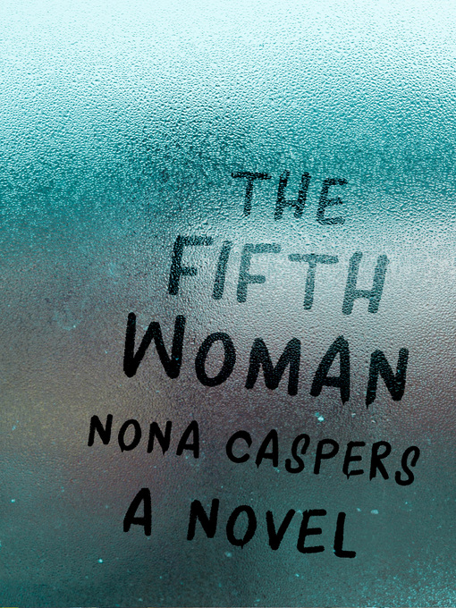 Title details for The Fifth Woman by Nona Caspers - Available